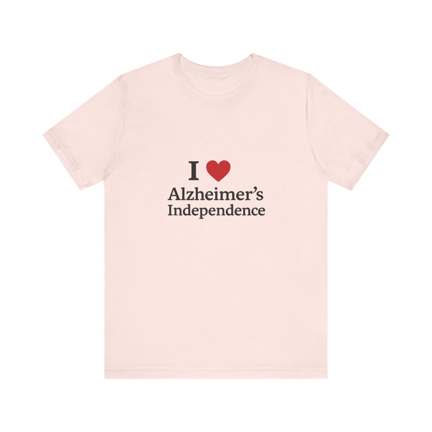 I love Alzheimer's Independence T-Shirt!