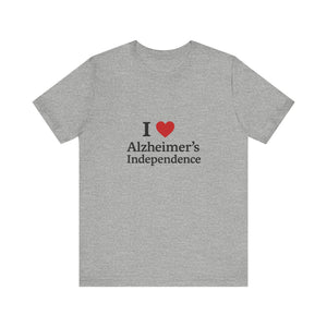 I love Alzheimer's Independence T-Shirt!