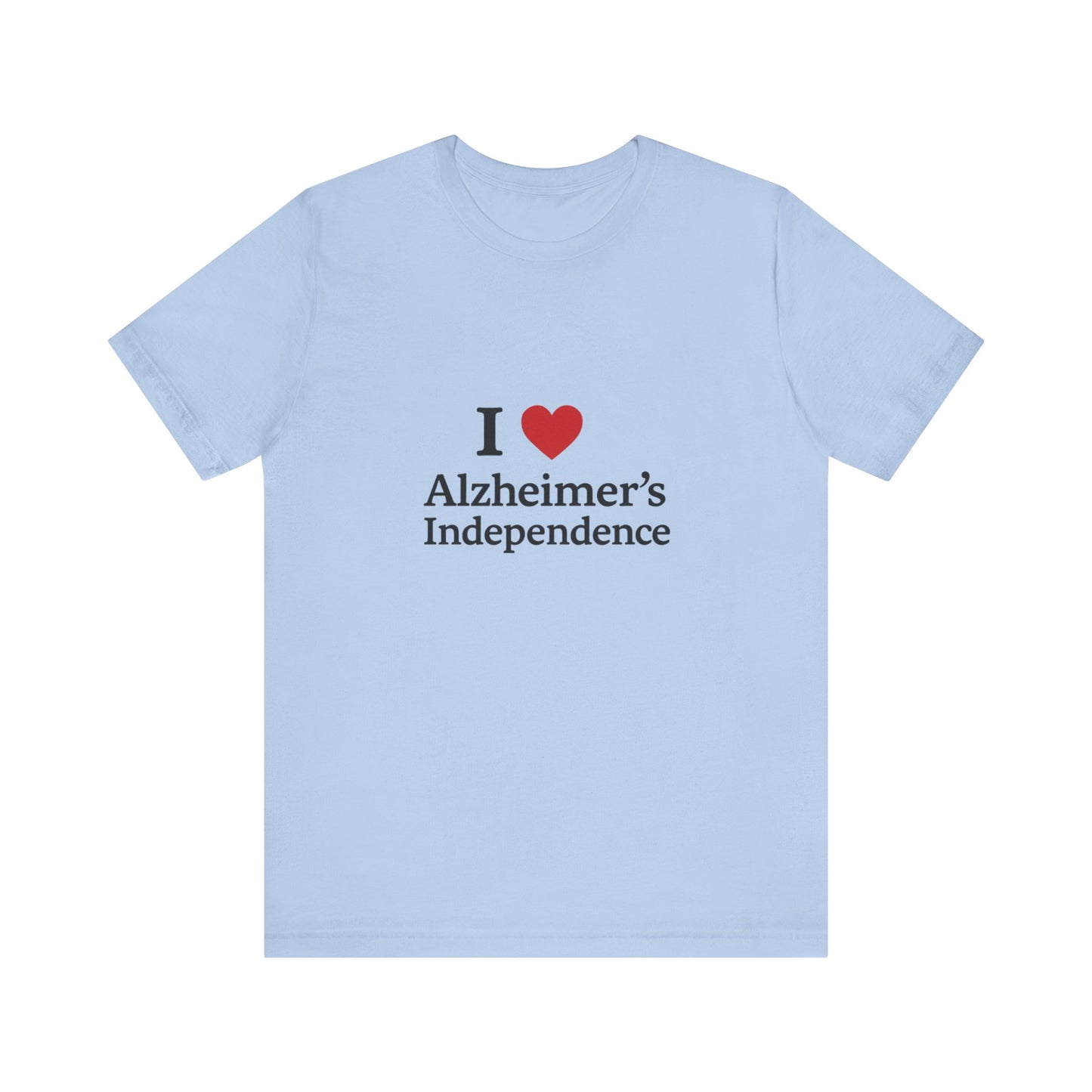 I love Alzheimer's Independence T-Shirt!