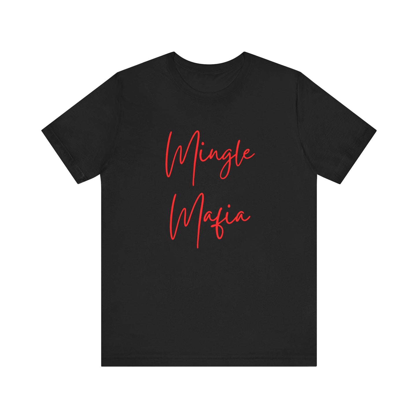 Mingle Mafia Tee Shirt: Unite in Style!